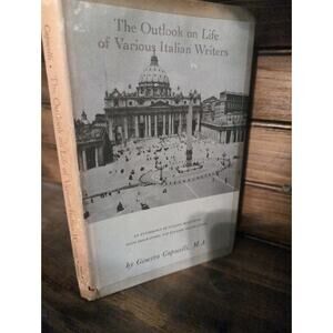 The Outlook on Life of Various Italian‎ Writers by Ginevra Capocelli, Hardcover